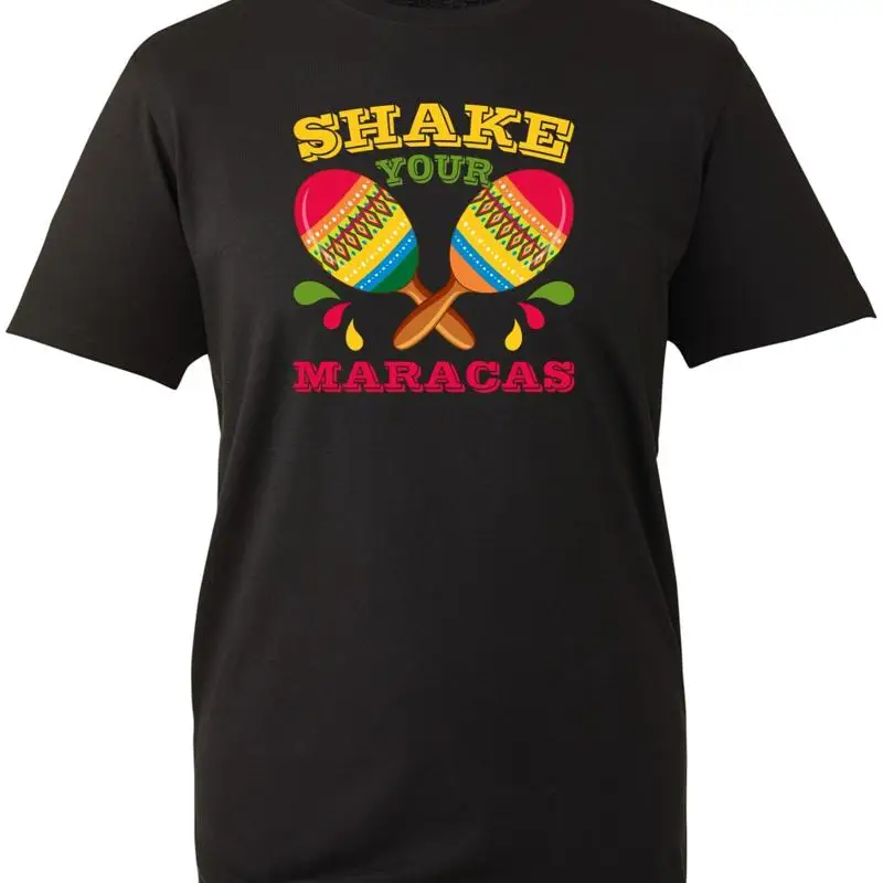 Musical Instrument You Shake - Shake Your Maracas T Shirt Funny